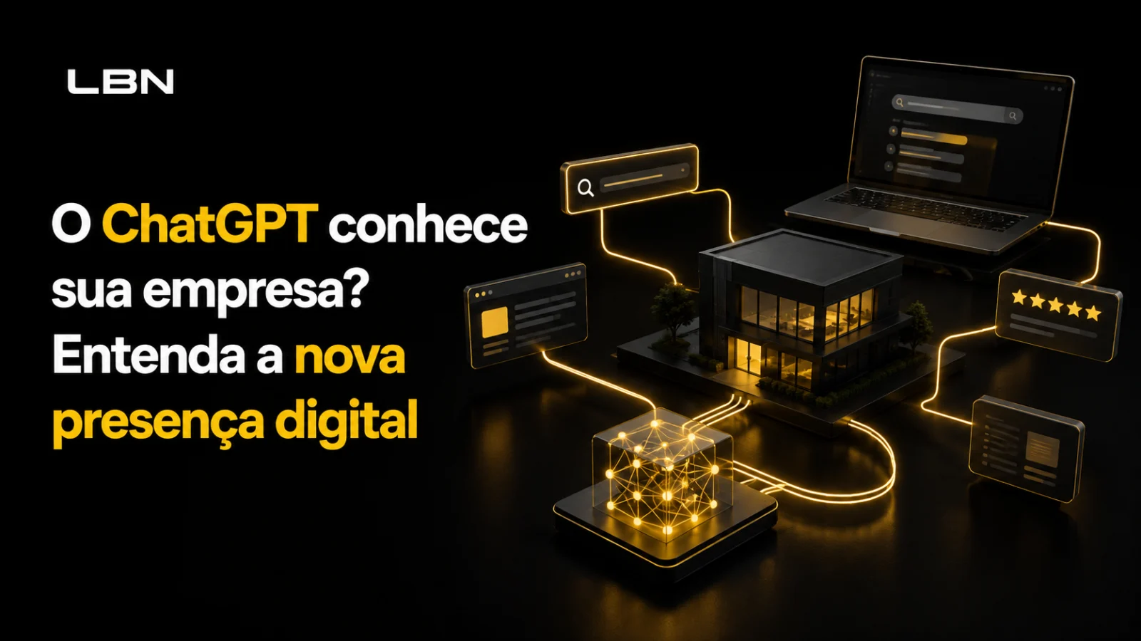 O ChatGPT conhece sua empresa? Entenda a nova presen&ccedil;a digital