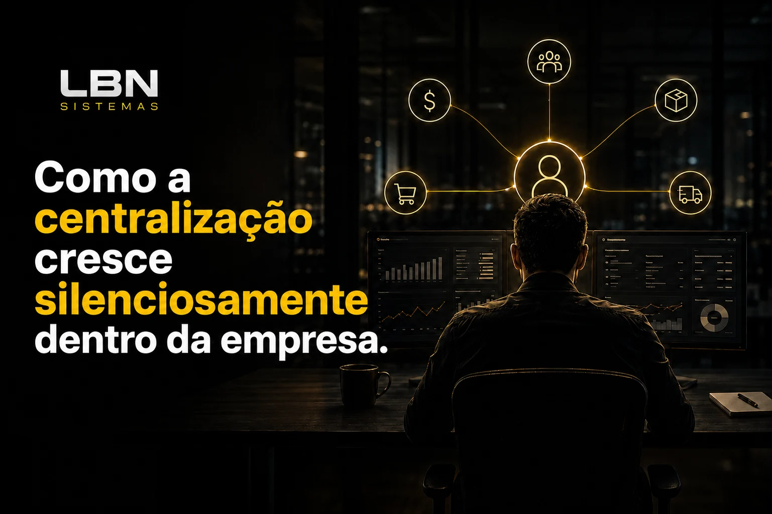 Como a centraliza&ccedil;&atilde;o cresce silenciosamente dentro da empresa